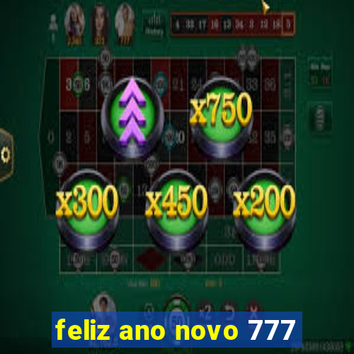 feliz ano novo 777